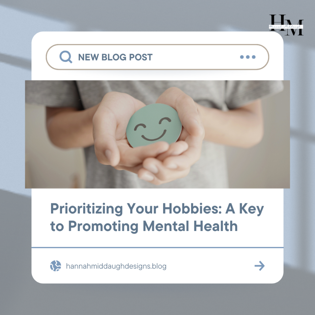 Prioritizing Your Hobbies: A Key to Promoting Mental Health